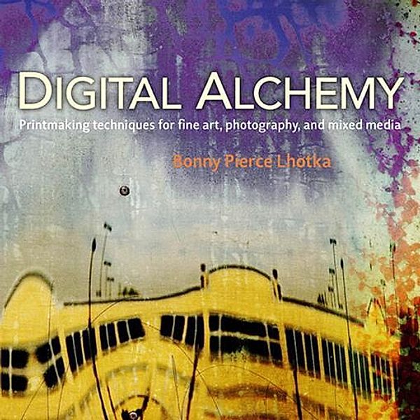 Digital Alchemy / Voices That Matter, Lhotka Bonny Pierce