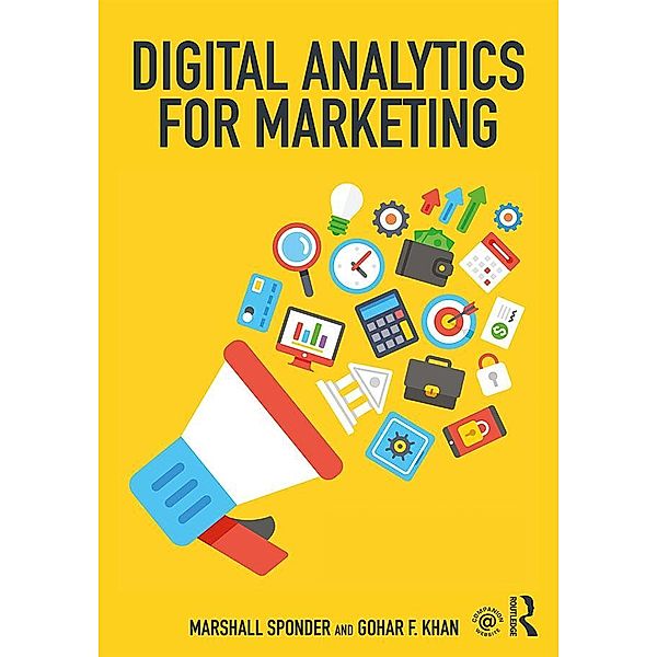 Digital Analytics for Marketing, Gohar F. Khan, Marshall Sponder