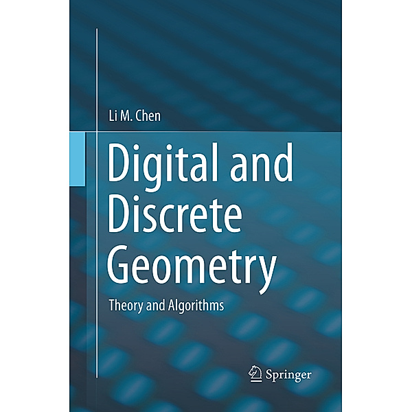 Digital and Discrete Geometry, Li M. Chen
