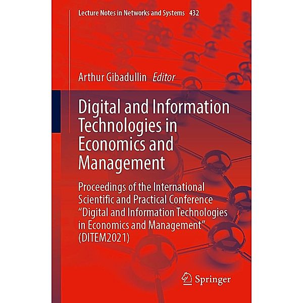 Digital and Information Technologies in Economics and Management / Lecture Notes in Networks and Systems Bd.432