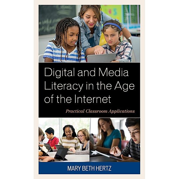 Digital and Media Literacy in the Age of the Internet, Mary Beth Hertz