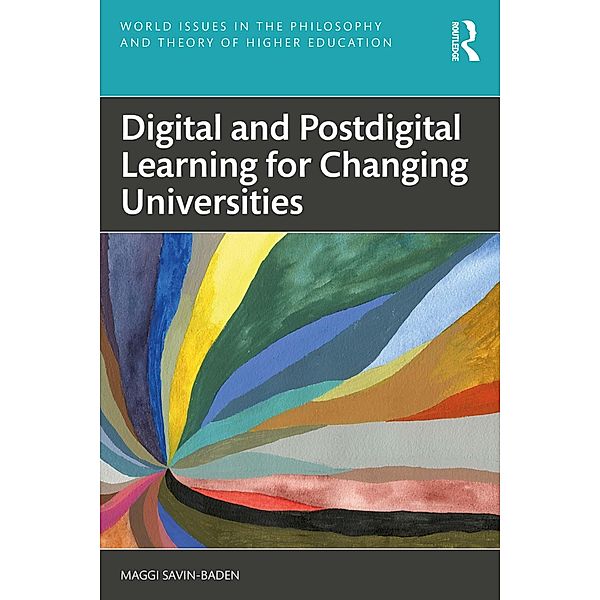 Digital and Postdigital Learning for Changing Universities, Maggi Savin-Baden