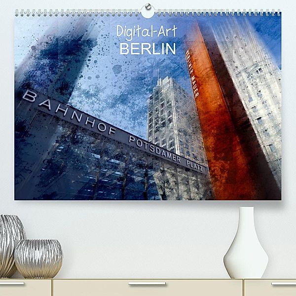 Digital-Art BERLIN (Premium, hochwertiger DIN A2 Wandkalender 2023, Kunstdruck in Hochglanz), Melanie Viola
