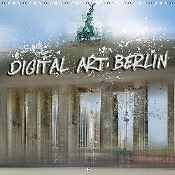 Digital Art BERLIN (Wall Calendar 2021 300 × 300 mm Square), Melanie Viola