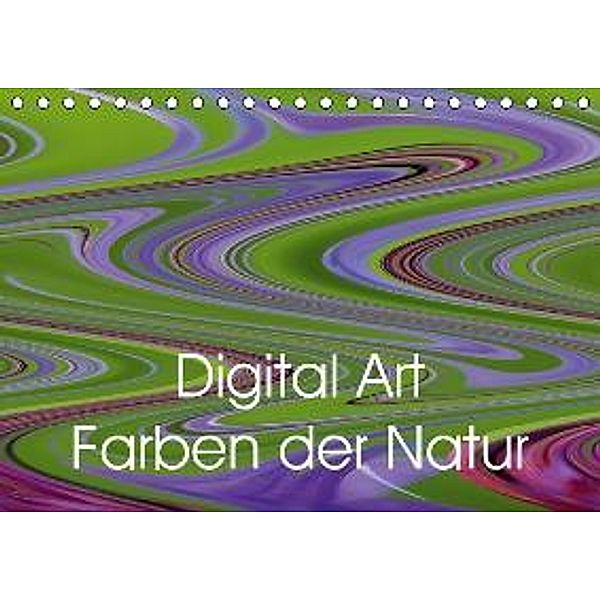 Digital Art - Farben der Natur (Tischkalender 2015 DIN A5 quer), Brigitte Deus-Neumann