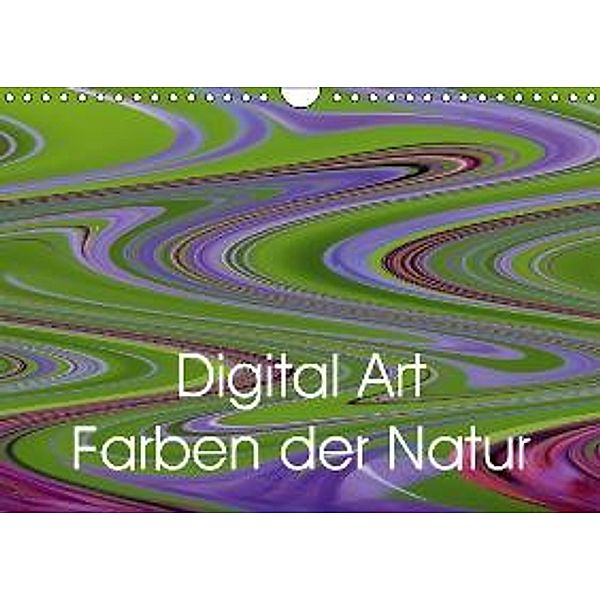 Digital Art - Farben der Natur (Wandkalender 2015 DIN A4 quer), Brigitte Deus-Neumann