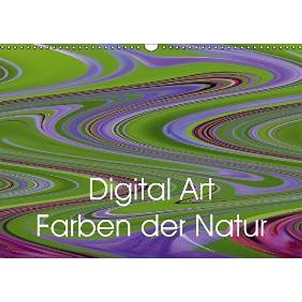 Digital Art - Farben der Natur (Wandkalender 2015 DIN A3 quer), Brigitte Deus-Neumann
