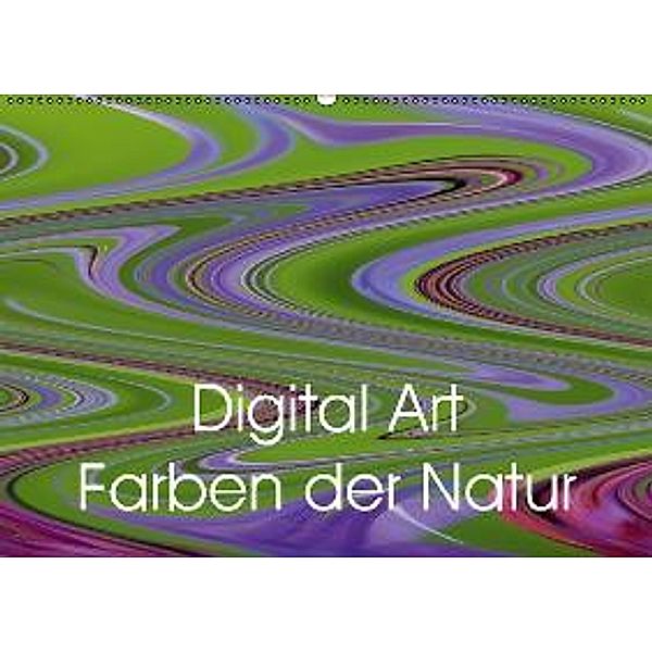 Digital Art - Farben der Natur (Wandkalender 2016 DIN A2 quer), Brigitte Deus-Neumann