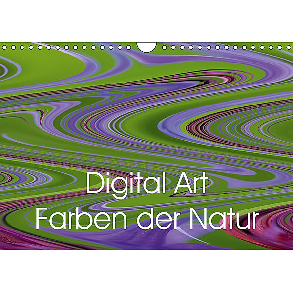 Digital Art - Farben der Natur (Wandkalender 2019 DIN A4 quer), Brigitte Deus-Neumann