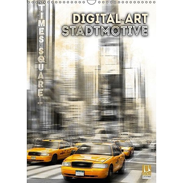 Digital-Art Stadtmotive (Wandkalender 2017 DIN A3 hoch), Melanie Viola