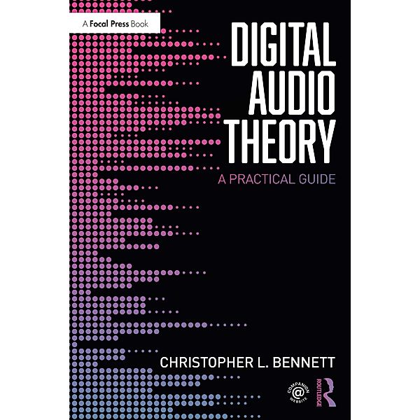 Digital Audio Theory, Christopher L. Bennett