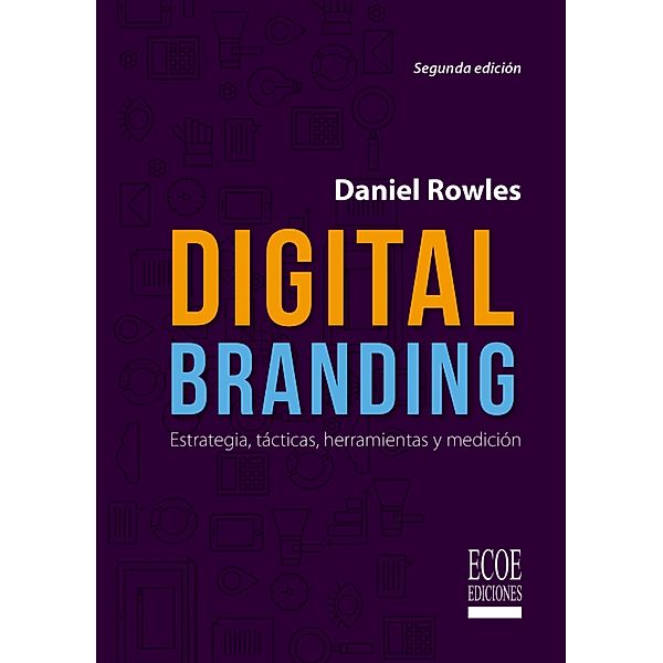 Digital branding, Daniel Rowles