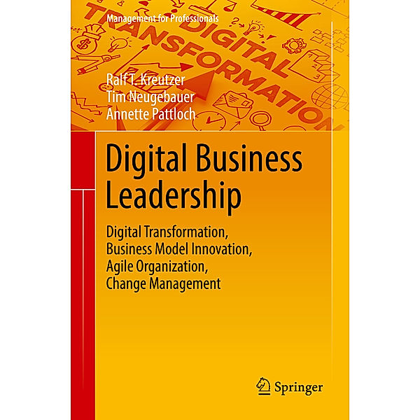 Digital Business Leadership, Ralf T Kreutzer, Tim Neugebauer, Annette Pattloch