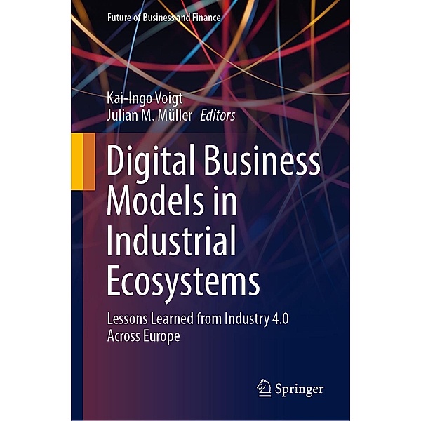 Digital Business Models in Industrial Ecosystems / Future of Business and Finance