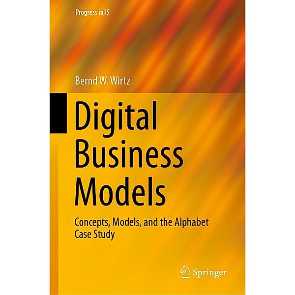 Digital Business Models / Progress in IS, Bernd W. Wirtz