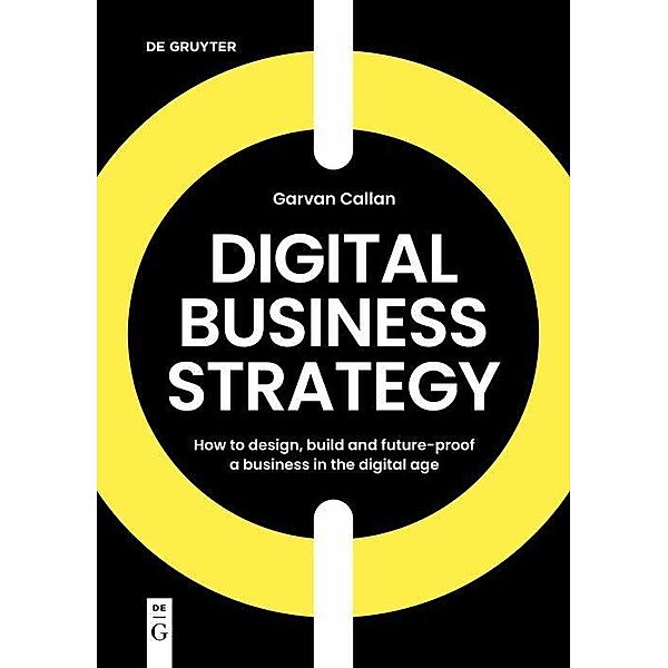 Digital Business Strategy, Garvan Callan