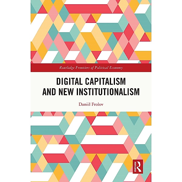 Digital Capitalism and New Institutionalism, Daniil Frolov