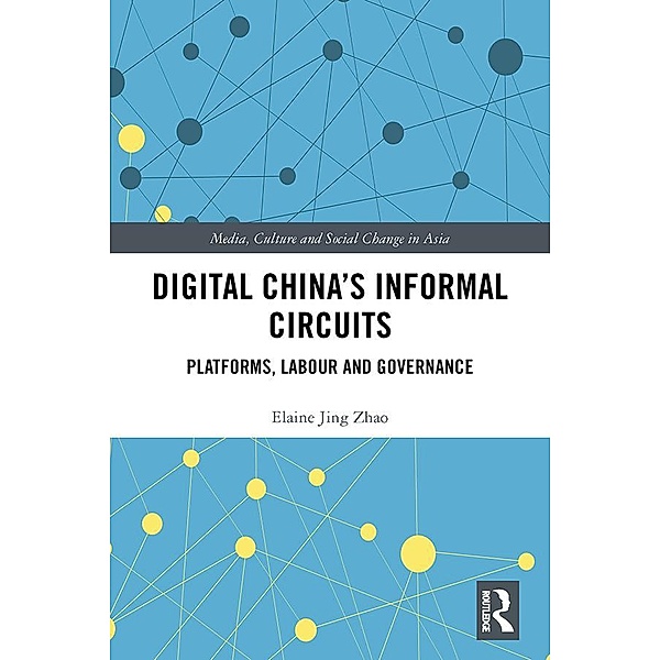 Digital China's Informal Circuits, Elaine Jing Zhao