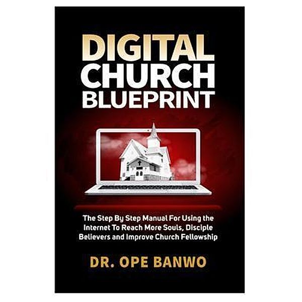 DIGITAL CHURCH BLUEPRINTS, Opeolu Banwo