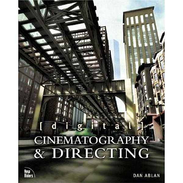 Digital Cinematography & Directing, Dan Ablan