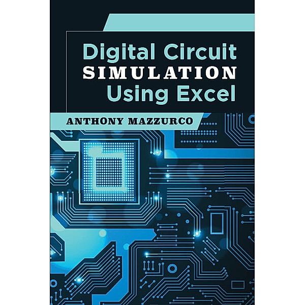 Digital Circuit Simulation Using Excel, Anthony Mazzurco