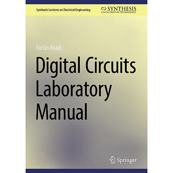 Digital Circuits Laboratory Manual, Farzin Asadi