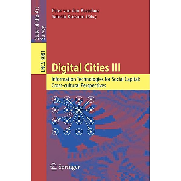 Digital Cities III. Information Technologies for Social Capital: Cross-cultural Perspectives / Lecture Notes in Computer Science Bd.3081