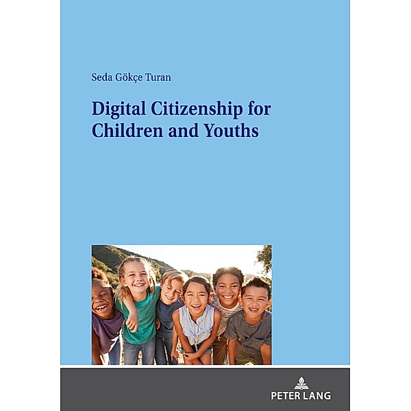 Digital Citizenship for Children and Youths, Gokce Turan Seda Gokce Turan