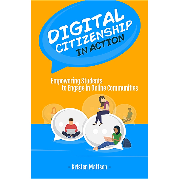 Digital Citizenship in Action, Kristen Mattson