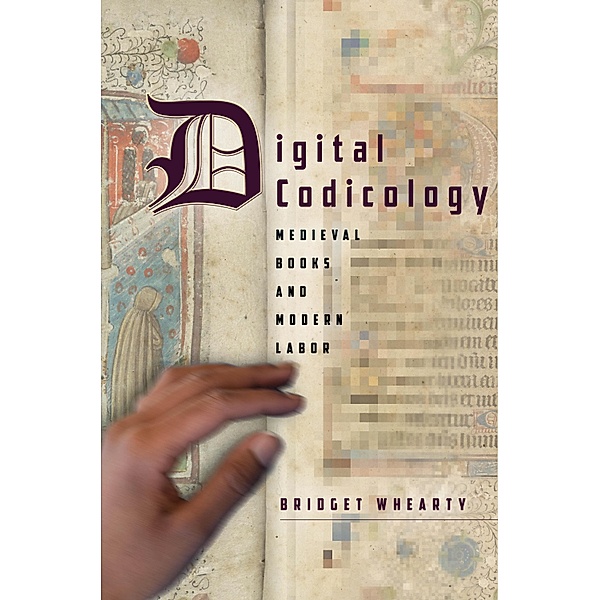 Digital Codicology / Stanford Text Technologies, Bridget Whearty