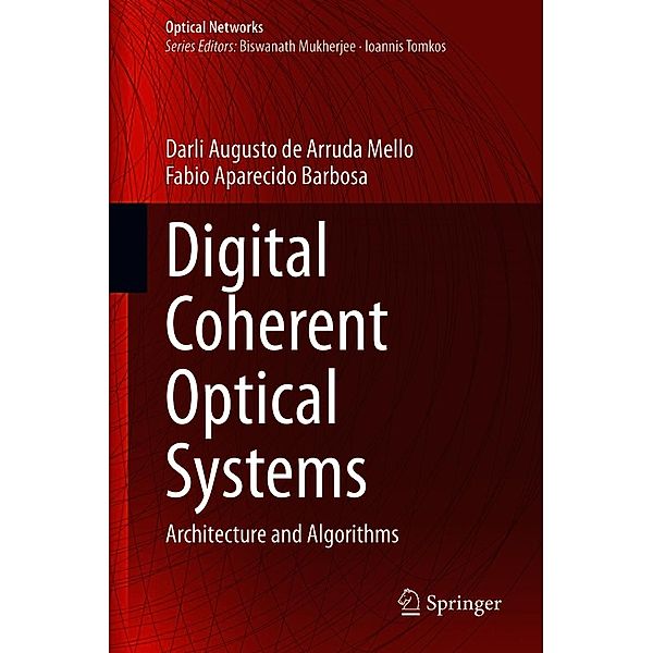 Digital Coherent Optical Systems / Optical Networks, Darli Augusto de Arruda Mello, Fabio Aparecido Barbosa