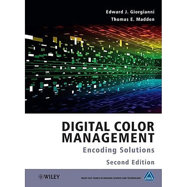 Digital Color Management, Edward J Giorgianni, Thomas E Madden