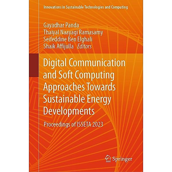 Digital Communication and Soft Computing Approaches Towards Sustainable Energy Developments / Innovations in Sustainable Technologies and Computing