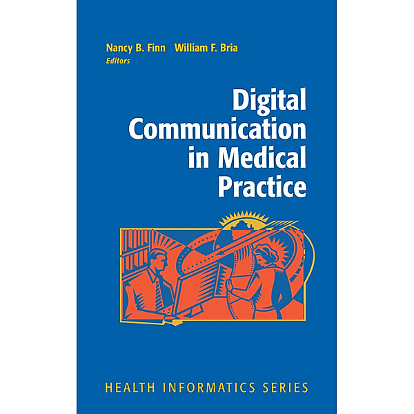 Digital Communication in Medical Practice, Nancy B. Finn, William F. Bria