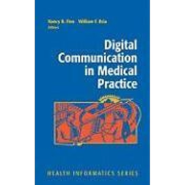 Digital Communication in Medical Practice / Health Informatics, Nancy B. Finn, William F. Bria