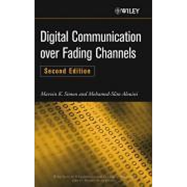 Digital Communication over Fading Channels, Marvin K. Simon, Mohamed-Slim Alouini