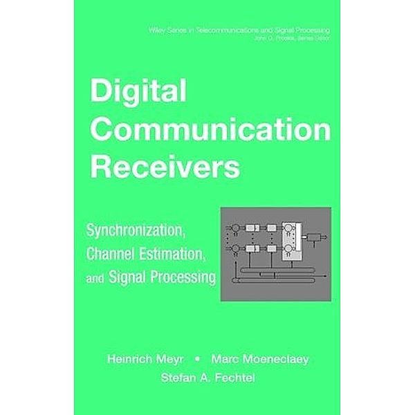 Digital Communication Receivers, Heinrich Meyr, Marc Moeneclaey, Stefan A. Fechtel