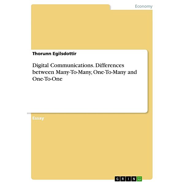 Digital Communications. Differences between Many-To-Many, One-To-Many and One-To-One, Thorunn Egilsdottir