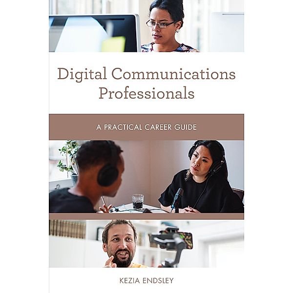 Digital Communications Professionals / Practical Career Guides, Kezia Endsley