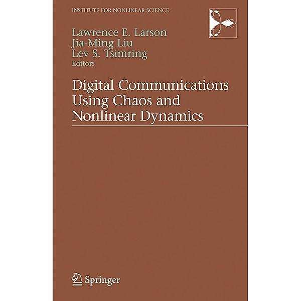 Digital Communications Using Chaos and Nonlinear Dynamics, L. E. Larson