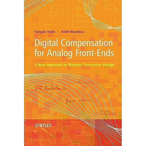 Digital Compensation for Analog Front-Ends, François Horlin, André Bourdoux