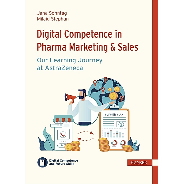Digital Competence in Pharma Marketing & Sales - Our Learning Journey at AstraZeneca, Jana Sonntag, Milaid Stephan