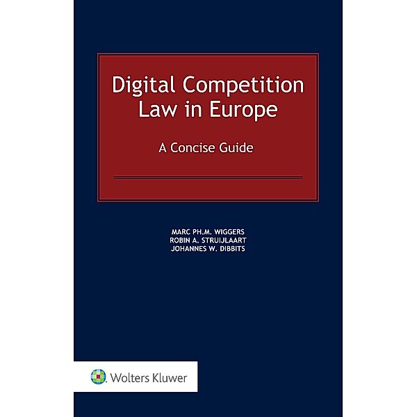 Digital Competition Law in Europe, Marc Wiggers