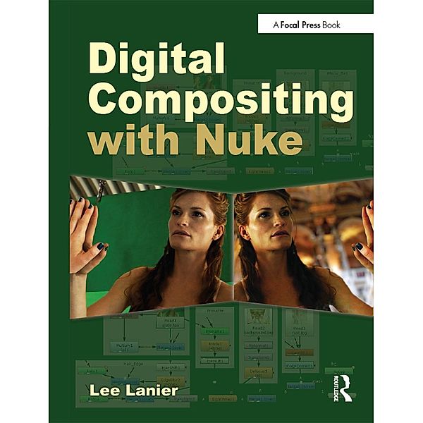Digital Compositing with Nuke, Lee Lanier