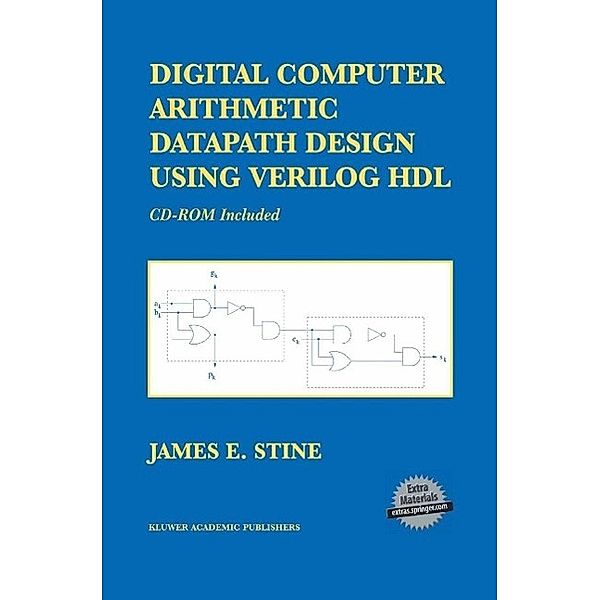 Digital Computer Arithmetic Datapath Design Using Verilog HDL, James E. Stine