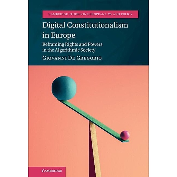 Digital Constitutionalism in Europe / Cambridge Studies in European Law and Policy, Giovanni De Gregorio