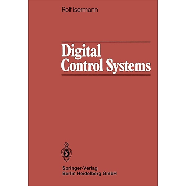 Digital Control Systems, R. Isermann