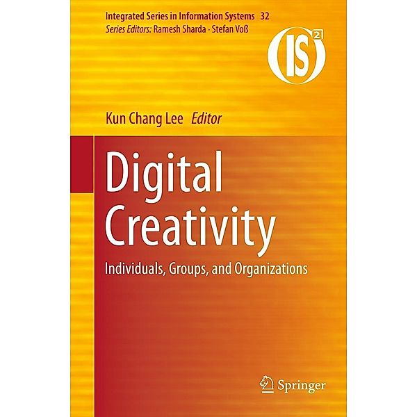 Digital Creativity / Integrated Series in Information Systems Bd.32