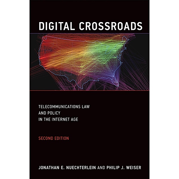 Digital Crossroads, second edition, Jonathan E. Nuechterlein, Philip J. Weiser
