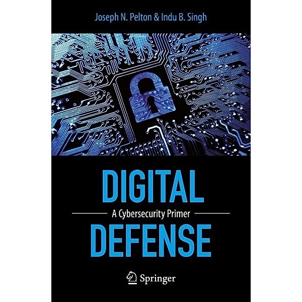 Digital Defense, Joseph Pelton, Indu B. Singh